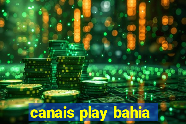 canais play bahia